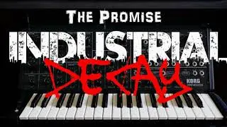 The Promise - Industrial Decay