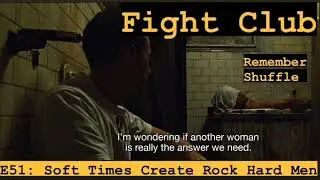 Fight Club: Soft Times Create Rock Hard Men