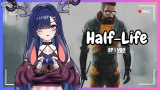 【Virgin Gamer Series】- Half Life Ep. 1 VOD