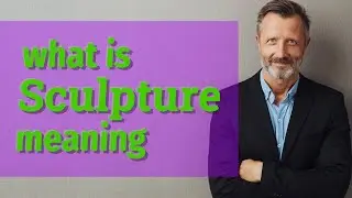 Sculpture | Definition of sculpture