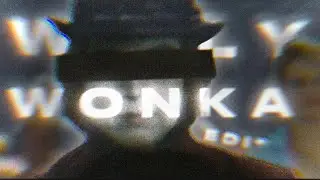 Willy Wonka Edit | Song: Awa Jo &bull; Jmilton