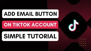 How To Add Email Button On TikTok