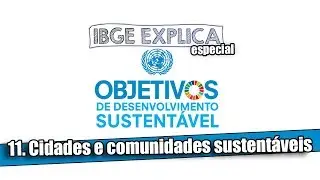 ODS #11: Cidades e comunidades sustentáveis • IBGE Explica
