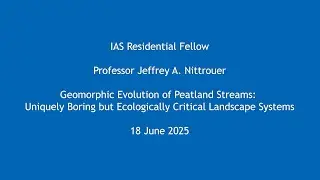Professor Jeffrey A Nittrouer - Geomorphic Evolution of Peatland Streams: Uniquely Boring but...