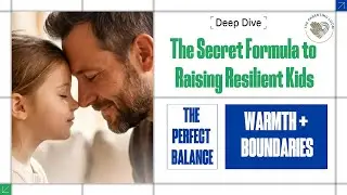 The Secret Formula to Raising Resilient Kids (Warmth + Boundaries) | Deep Dive #viral #resilientkids