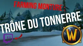 WoW Farm Mount | Tr&ocirc;ne du tonnerre !