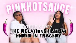 Toxic Relationships & Dating Mistakes: Healing, Recovery, and Moving Forward |Pink Hot Sauce Podcast