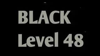Black Level 48 Full Walkthrough Gameplay Android By Barte Bonte IOS BLACK Puzzle Game