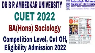 Dr BR Ambedkar University CUET BA(Hons) Sociology Admission form 2022, eligibility Criteria,cut off