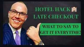 23.09.19 - The Ultimate Hotel Hack: Late Checkout. How to get it 90% if the time, every time