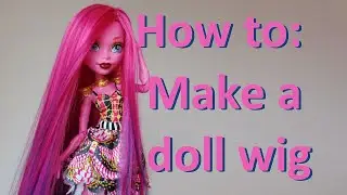 How to: Make a cheap wig for your dolls. Tutorial for Monster High, Ever After High & more [No glue]