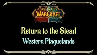Let's Play - Everyquest - World of Warcraft - Western Plaguelands - Return to the Stead