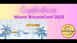 Miami BitcoinConf 2023   Criptonoticias