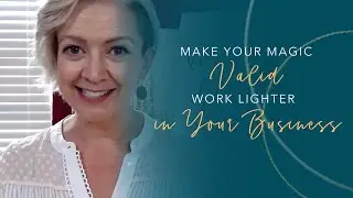 Make Your Magic Valid, Work Lighter in Your Business