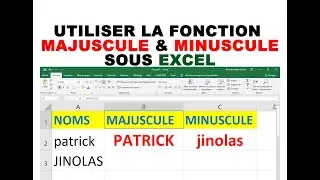 Comment utiliser la fonction Majuscule et Minuscule sous Excel