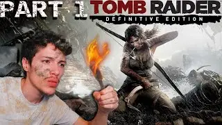LET'S RAID SOME TOMBS!!!  [TOMB RAIDER: DEFINITIVE EDITION] FIRST PLAYTHROUGH PART 1