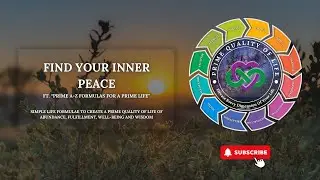 Find Your Inner Peace | Your Special Gift &ldquo;Prime A-Z Formulas For A Prime Life&rdquo;