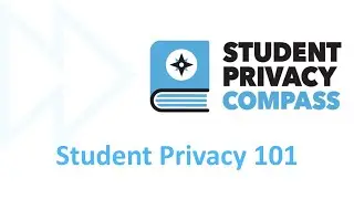 Student Privacy 101: Legal Compliance, Privacy & Security Risks, and Transparency & Trust