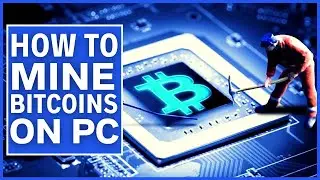 How To Mine Bitcoins Using Your Own Computer | How To Mine Bitcoin On Your PC