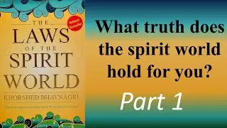 The Laws of the Spirit World Audiobook Summary in Hindi | By Khorshed Bhavnagri | Part 1