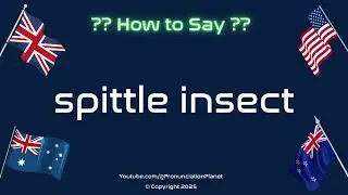 💦🐞 How to Pronounce Spittle Insect? (CORRECTLY) | Pronunciation Planet