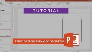 Efeito de transformação no PowerPoint (Morph Transition) - PowerPoint Tutorial