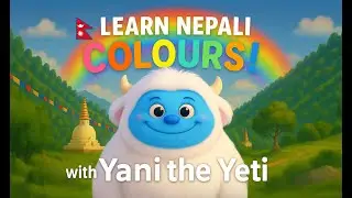 Learn Colors in Nepali  | Yani the Yeti | Fun Kids Adventure & Rainbow Song