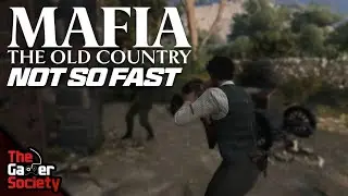 MAFIA: THE OLD COUNTRY | NOT SO FAST