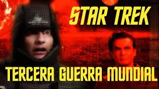 LA TERCERA GUERRA MUNDIAL EN STAR TREK