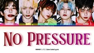 NOMAD (노매드) - 'No Pressure' Color Coded Lyrics [HAN / ROM / ENG]