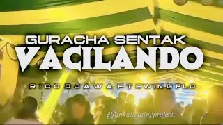 PARTY SENTAK GURACHA VACILANDO TERBARU 2025 EWINGFLO FT RICO DJAWA