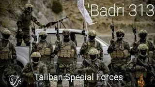 'Badri 313' |  Taliban New Special Forces Unit
