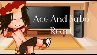 《 Ace And Sabo React 》• 1/3 • US ES • _.𝕄𝕦𝕘𝟙𝕨𝟜𝕣𝟜._ 》