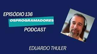 E-136-Eduardo Thuler-Vice President of AI - Product at Wellhub