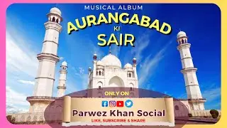Aurangabad Ki Sair Original Soundtrack by Parwez khan #aurangabad #اورنگآباد #औरंगाबाद