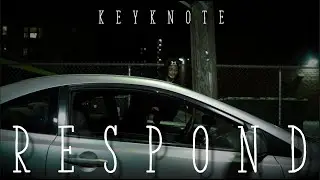 KeyKNote - Respond Directed By ChiMarley Visuals