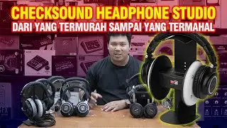 CHECK SOUND !! STUDIO HEADPHONE DARI YANG TER-MURAH SAMPE YANG TER-MAHAL