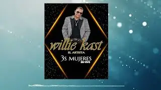 TRES MUJERES - WILLIE KAST EL ARTISTA