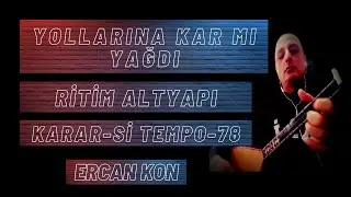 YOLLARINA KAR MI YAĞDI  RİTİM ALTYAPI KARAR-Sİ TMP-78 ( SAZ V.S...İÇİN )