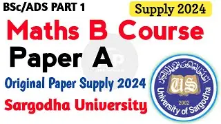 BSc ads part 1 b Course of maths | Supply 2024 Paper | Mathematics B Course Paper A uos