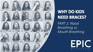 Why Do Kids Need Braces? Nasal Breathing vs Mouth Breathing