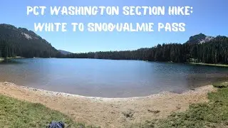 Pacific Crest Trail Washington Section Hike White Pass to Snoqualmie Pass