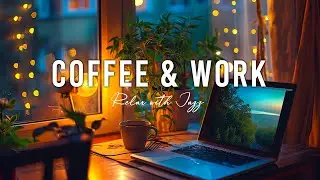 Work & Jazz ☕ Positive Jazz and Sweet Bossa Nova Music for Work, Study & Relax