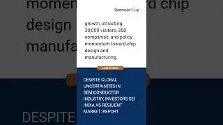 India&rsquo;s Semiconductor Resilience | SEMICON India Growth & Chip Design Momentum #technews #news
