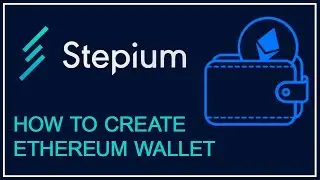 STEPIUM &diams; How to create ethereum wallet?