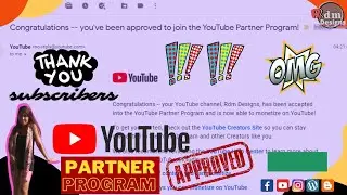 YouTube Partnership Program Approved  | Thank You from Rdm Designs
