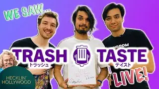 WE SAW TRASH TASTE LIVE! | Hecklin Hollywood #9