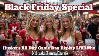 Huskers Game Day All Day Replay Black Friday Special LIVE Mix Nov 28, 2025 Nebraska Cornhuskers GBR!