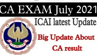 Big offical Announcement |CA Exam Result date of JuLy 2021