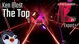 Beat Saber | Ken Blast - The Top [Expert+] | 93.5%